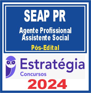 SEAP PR (Agente Profissional - Assistente Social) Pós Edital - Estratégia 2024