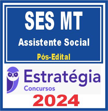SES MT (Assistente Social) Pós Edital - Estratégia 2024