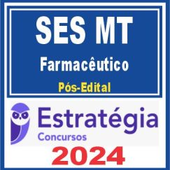 SES MT (Farmacêutico) Pós Edital - Estratégia 2024