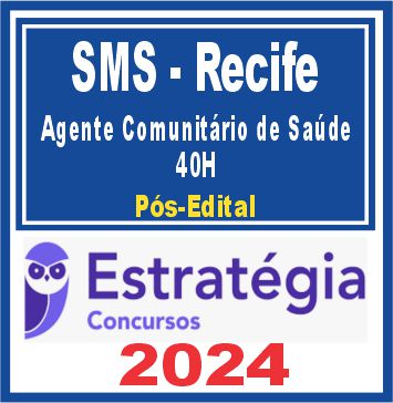SMS Recife (Agente Comunitário de Saúde - 40H) Pós Edital - Estratégia 2024
