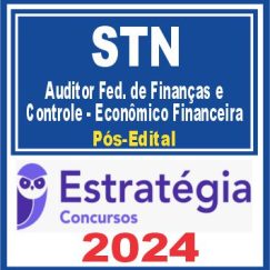 STN (Auditor Federal de Finanças e Controle - Econômico Financeira) Pós Edital - Estratégia 2024