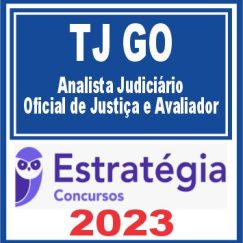TJ GO (Analista Judiciário - Oficial de Justiça e Avaliador) Estratégia 2023