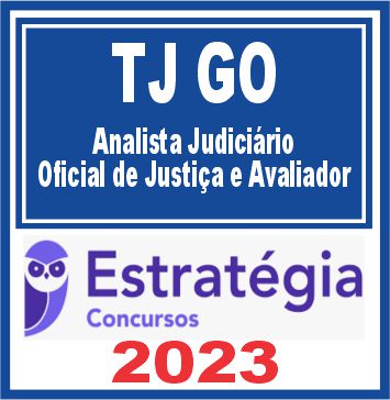 TJ GO (Analista Judiciário - Oficial de Justiça e Avaliador) Estratégia 2023