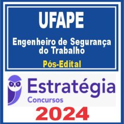 UFAPE (Engenheiro de Segurança do Trabalho) Pós Edital - Estratégia 2024