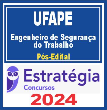UFAPE (Engenheiro de Segurança do Trabalho) Pós Edital - Estratégia 2024
