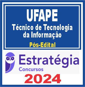 UFAPE (Técnico de Tecnologia da Informação) Pós Edital - Estratégia 2024