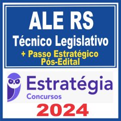 ALE RS (Técnico Legislativo + Passo) Pós Edital - Estratégia 2024