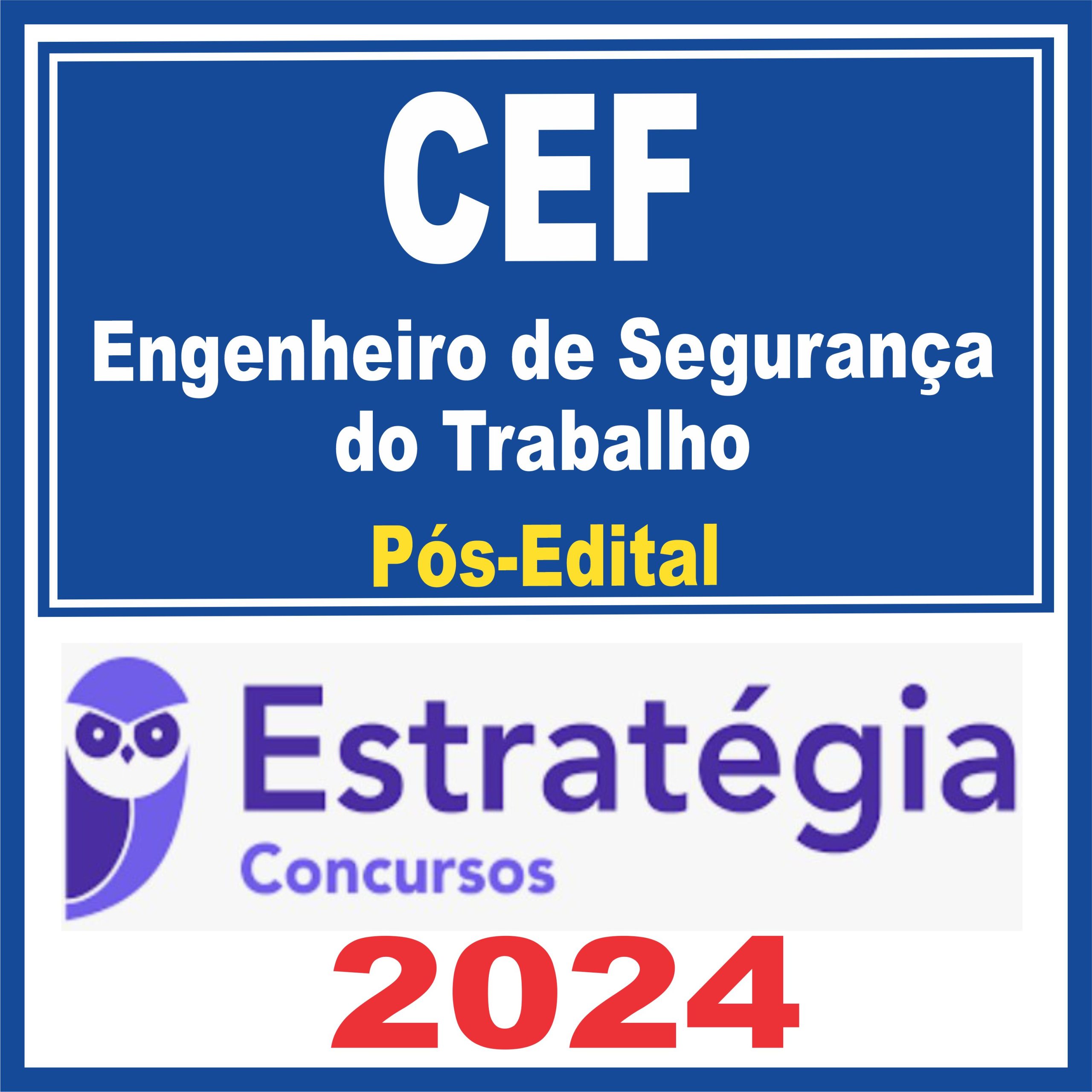 Caixa Econômica Federal - CEF (Engenheiro de Segurança do Trabalho) Pós Edital - Estratégia 2024