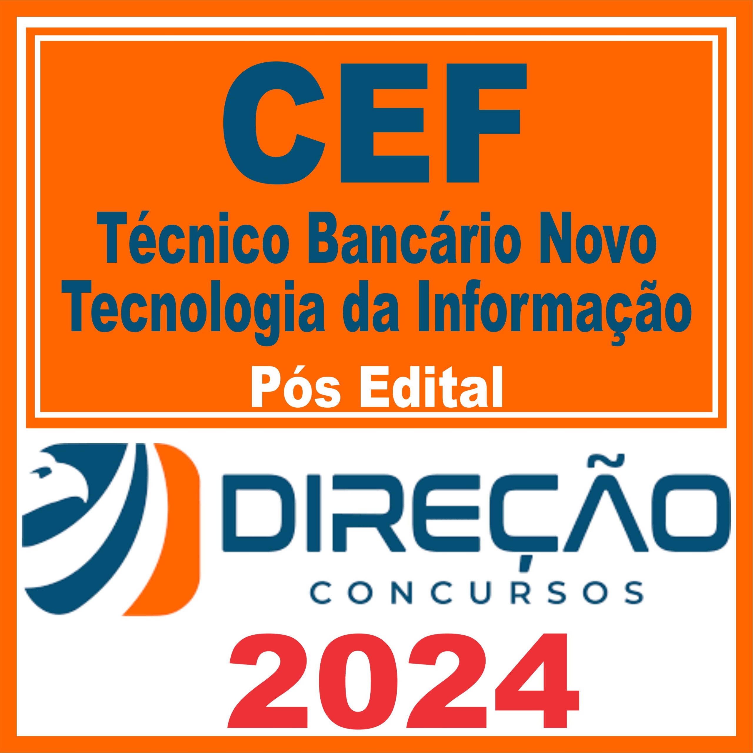 Caixa Econômica Federal - CEF (Técnico Bancário Novo - Tecnologia da Informação) Pós Edital