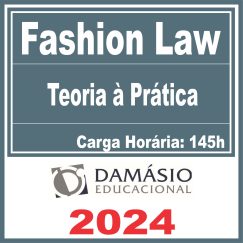 Fashion Law - Da Teoria à Prática - Damásio 2024
