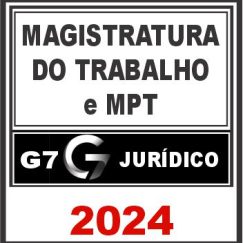 Magistratura do Trabalho e MPT - G7 Jurídico 2024