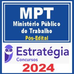 MPT (Procurador do Trabalho) Pós Edital - Estratégia 2024