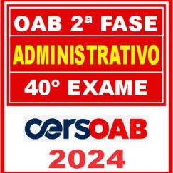 OAB 2ª Fase 40 (Direito Administrativo) Cers 2024