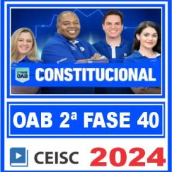 OAB 2ª Fase 40 Exame de Ordem (Direito Constitucional) Ceisc 2024