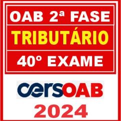 OAB 2ª Fase 40 (Direito Tributário) Cers 2024