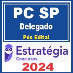 PC SP (Delegado) Pós Edital - Estratégia 2024