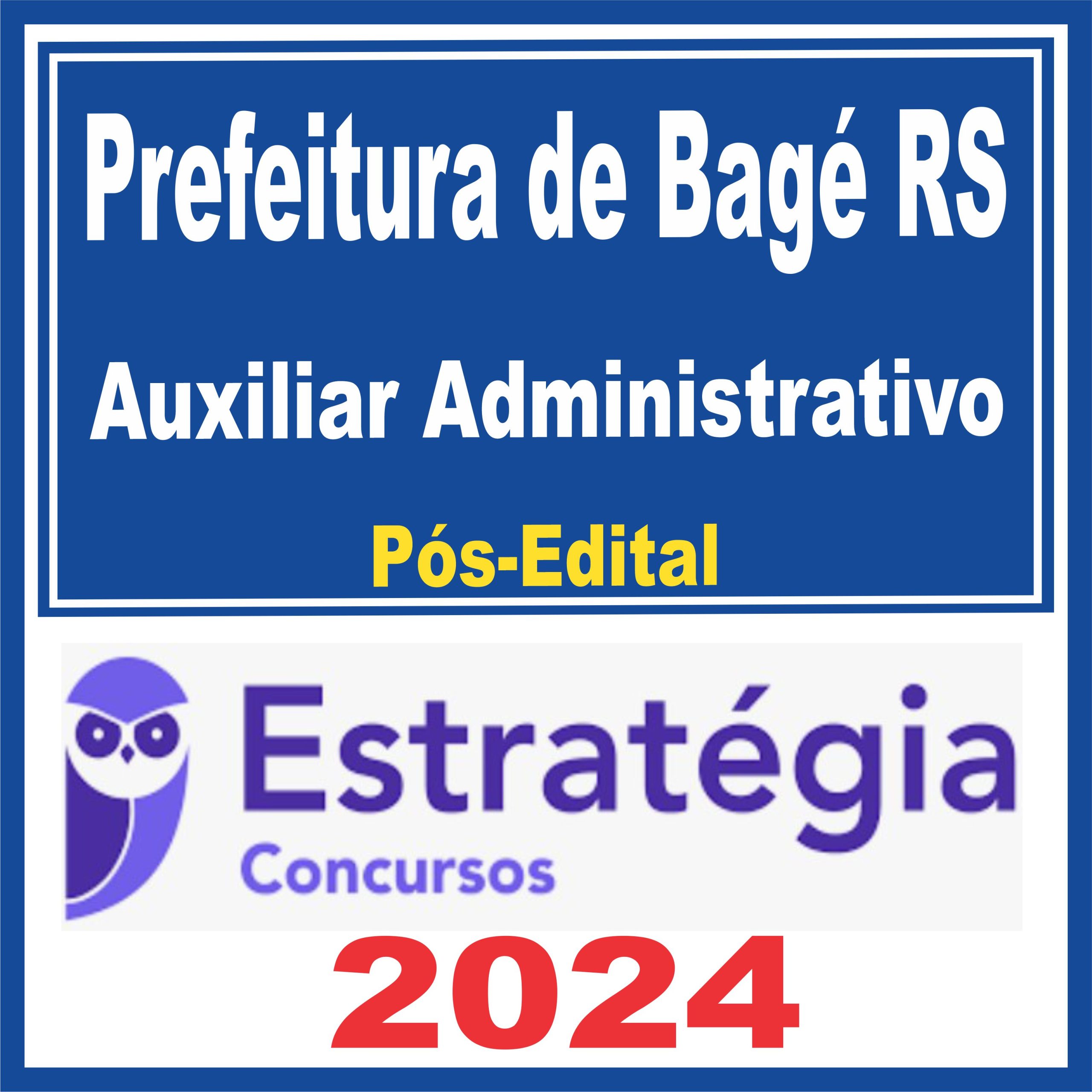 Prefeitura de Bagé RS (Auxiliar Administrativo) Pós Edital - Estratégia 2024