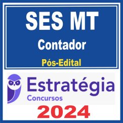 SES MT (Contador) Pós Edital - Estratégia 2024