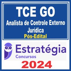 TCE GO (Analista de Controle Externo - Jurídica) Pós Edital - Estratégia 2024