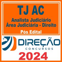 TJ AC (Analista Judiciário - Área Judiciária - Direito) Pós Edital - Direção 2024