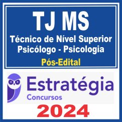 TJ MS (Técnico de Nível Superior - Psicólogo - Psicologia) Pós Edital - Estratégia 2024