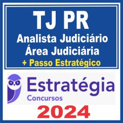 TJ PR (Analista Judiciário - Área Judiciária + Passo) Estratégia 2024
