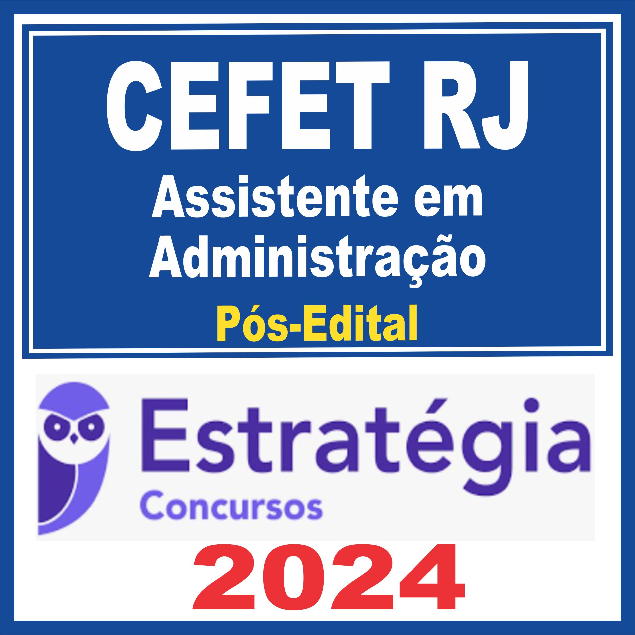 CEFET RJ (Assistente em Administração) Pós Edital - Estratégia 2024