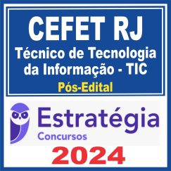 CEFET RJ (Técnico de Tecnologia da Informação - TIC) Pós Edital - Estratégia 2024