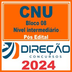 CNU (Bloco 08 - Nível intermediário) Pós Edital - Direção 2024