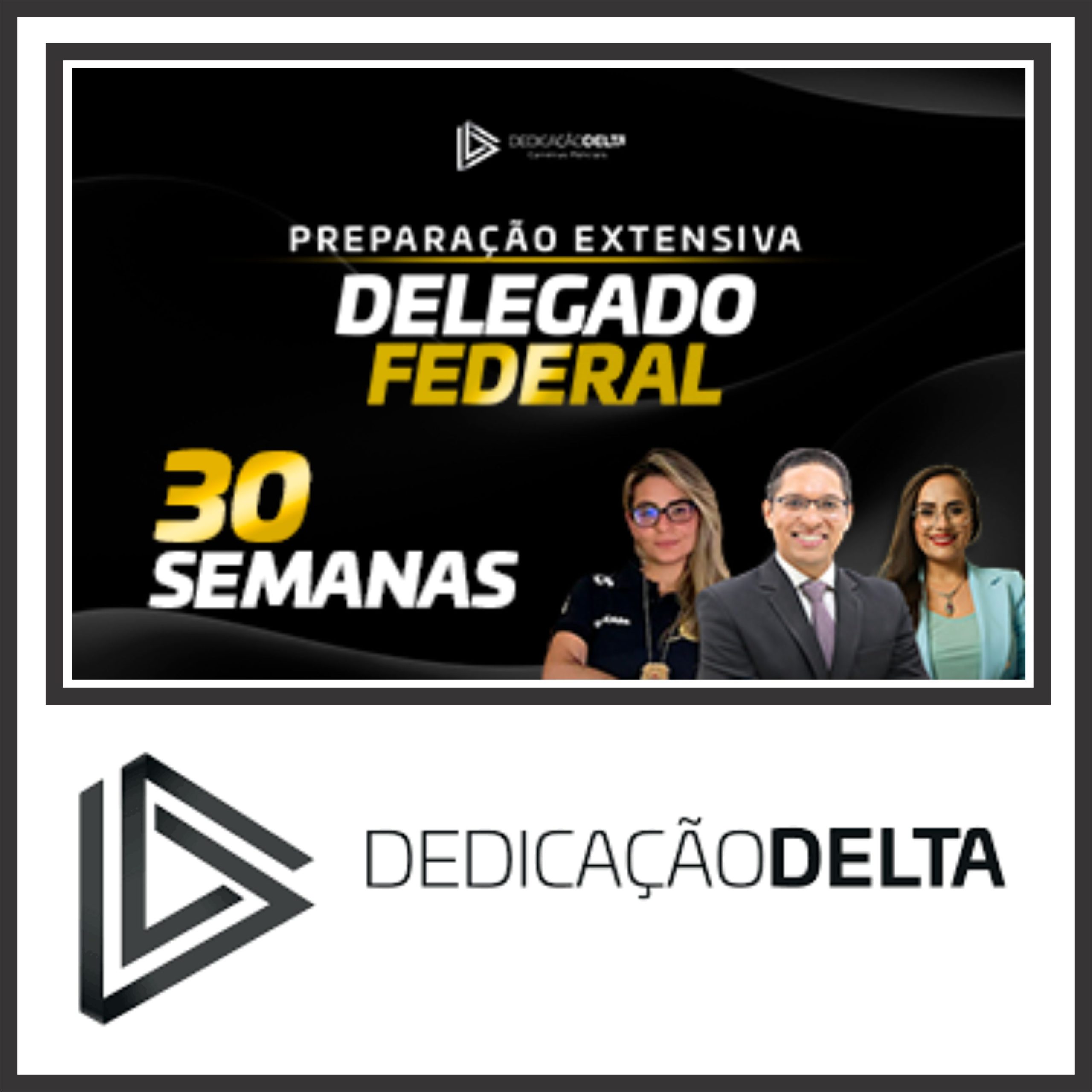 Delegado Federal (Preparação Extensiva - 30 Semanas) Dedicação Delta 2024