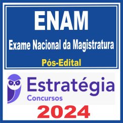 ENAMA (Exame Nacional da Magistratura) Pós Edital - Estratégia 2024