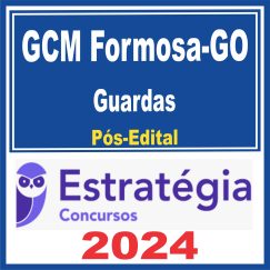 GCM-Formosa GO (Guardas) Pós Edital - Estratégia 2024