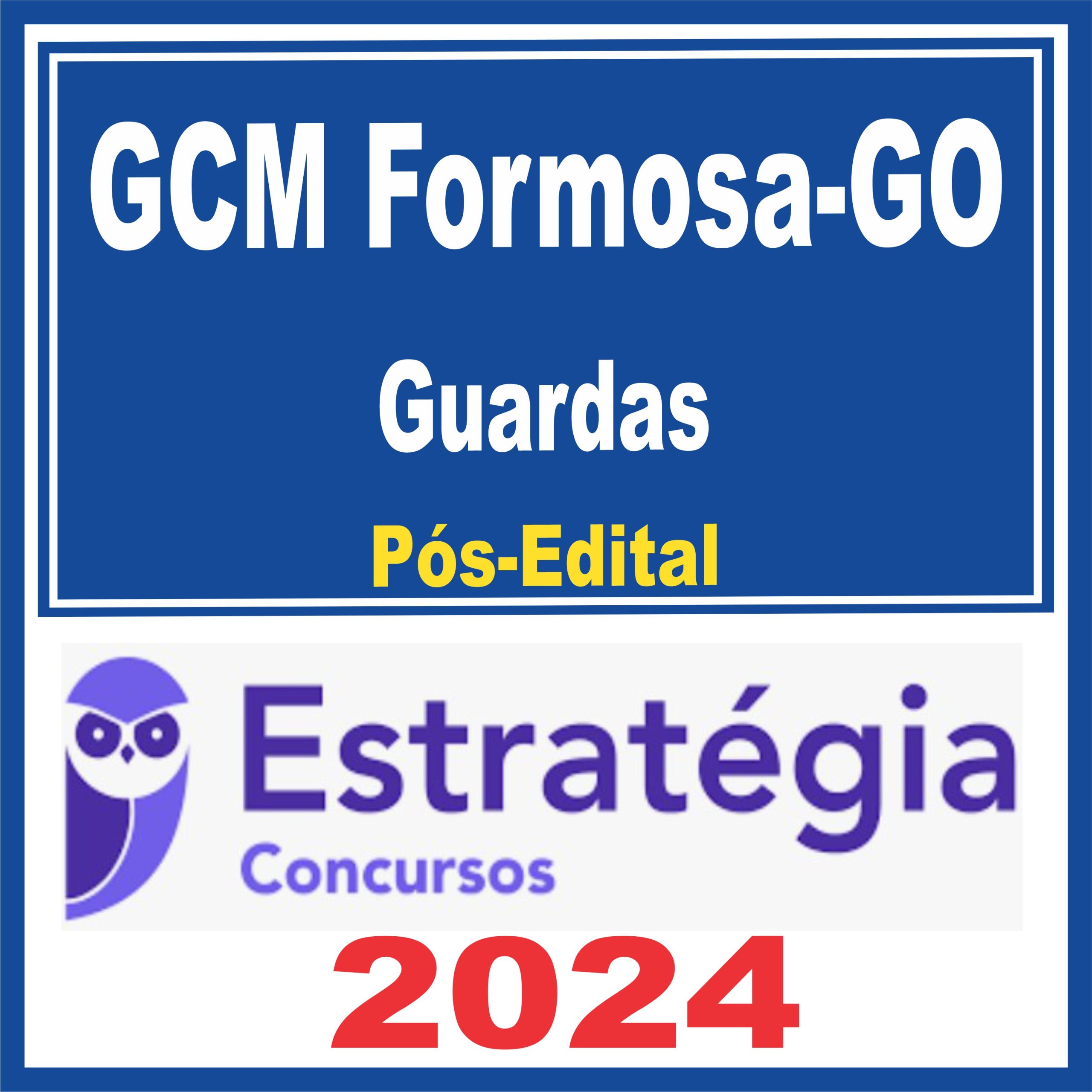 GCM-Formosa GO (Guardas) Pós Edital - Estratégia 2024