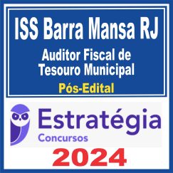ISS Barra Mansa RJ (Auditor Fiscal de Tesouro Municipal) Pós Edital - Estratégia 2024