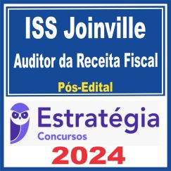 ISS Joinville (Auditor da Receita Fiscal) Pós Edital - Estratégia 2024
