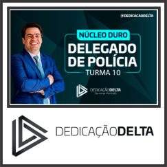Delegado de Polícia (Núcleo Duro - Turma10) Dedicação Delta 2024