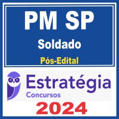 PM SP (Soldado) Pós Edital - Estratégia 2024