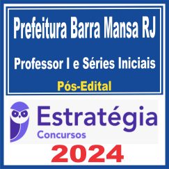 Prefeitura de Barra Mansa RJ (Professor I e Séries Iniciais) Pós Edital - Estratégia 2024