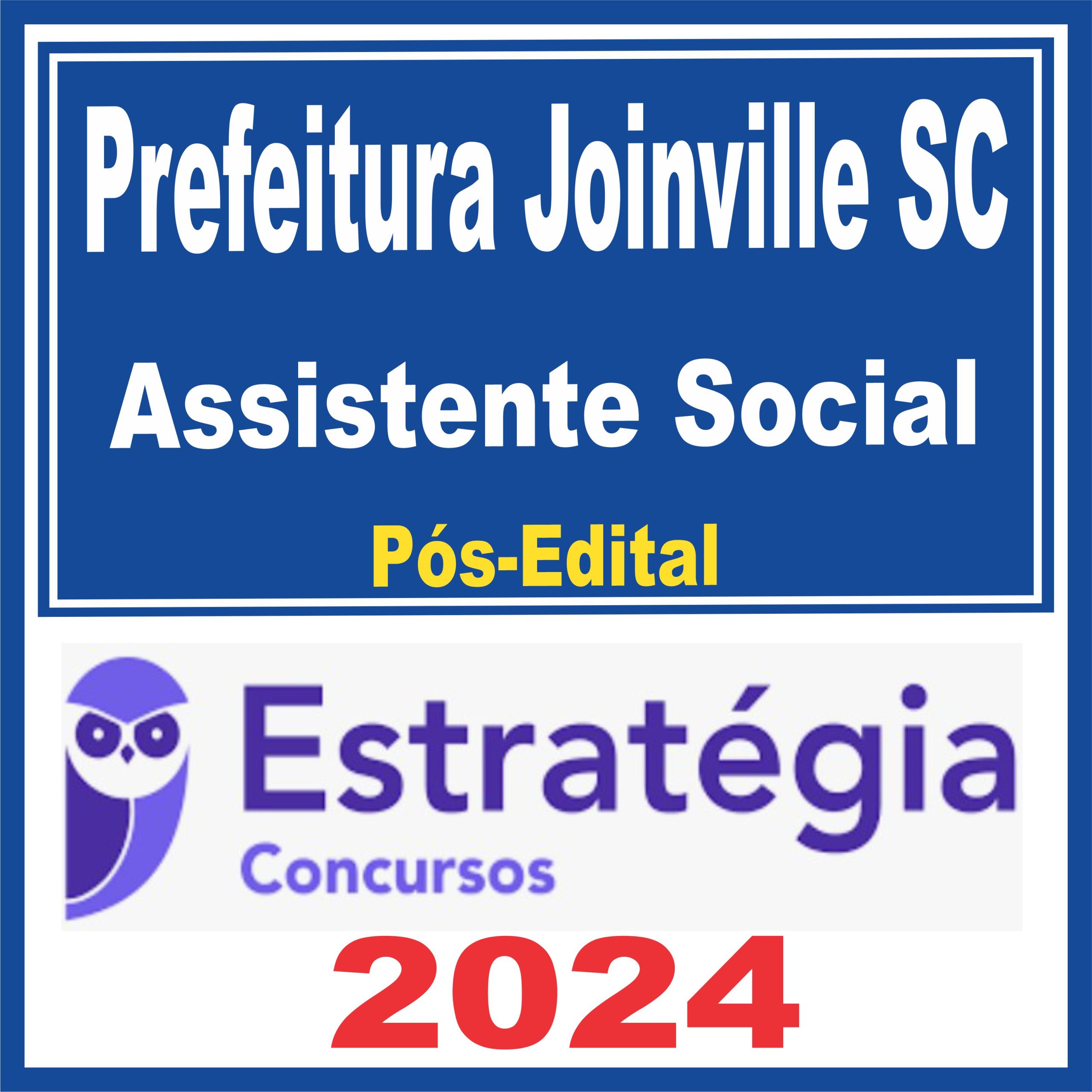 Prefeitura de Joinville SC (Assistente Social) Pós Edital - Estratégia 2024