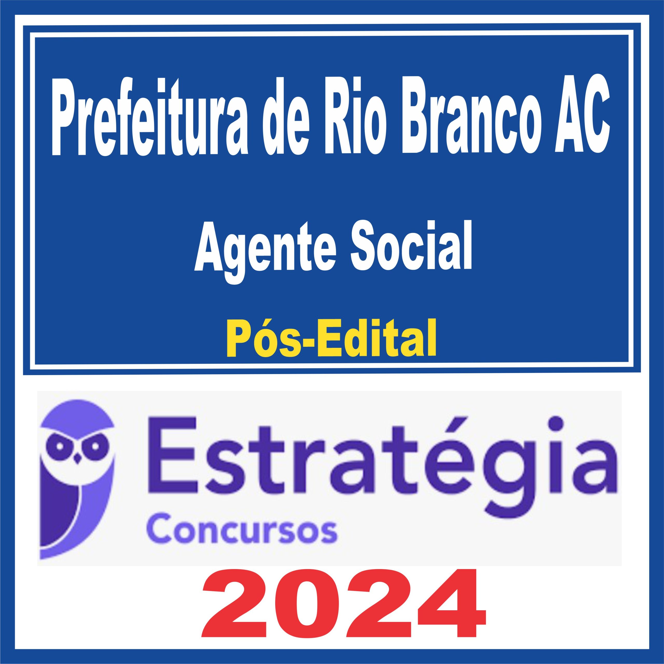 Prefeitura de Rio Branco AC (Agente Social) Pós Edital - Estratégia 2024