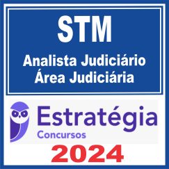 STM (Analista Judiciário - Área Judiciária) Estratégia 2024