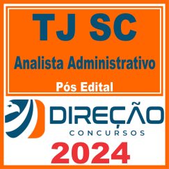 TJ SC (Analista Administrativo) Pós Edital - Direção 2024