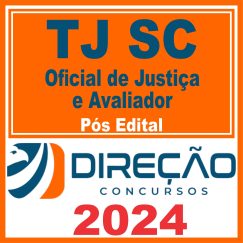 TJ SC (Oficial de Justiça e Avaliador) Pós Edital - Direção 2024