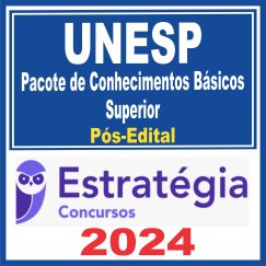 UNESP (Pacote de Conhecimentos Básicos - Superior) Pós Edital - Estratégia 2024