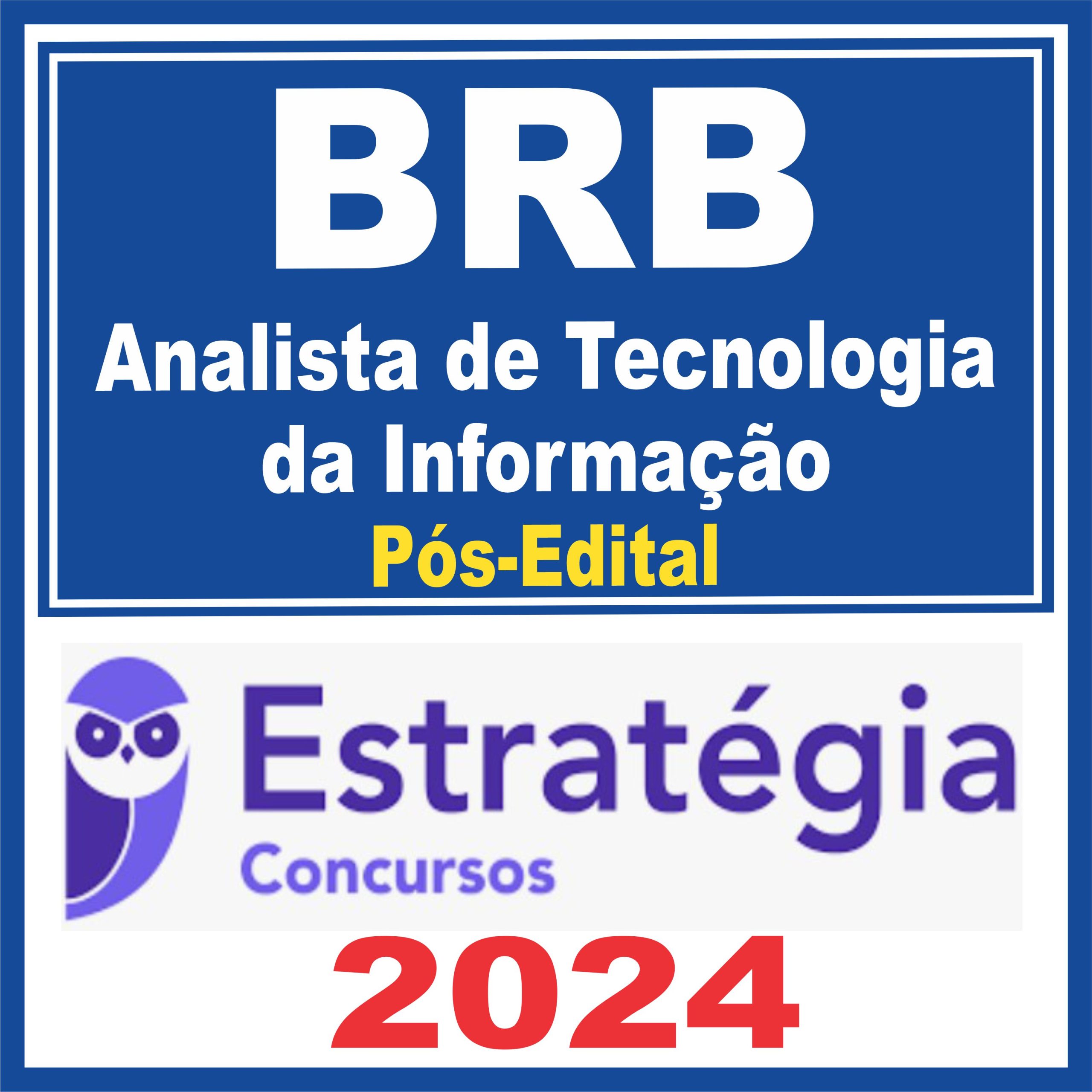 BRB (Analista de Tecnologia da Informação) Pós Edital - Estratégia 2024