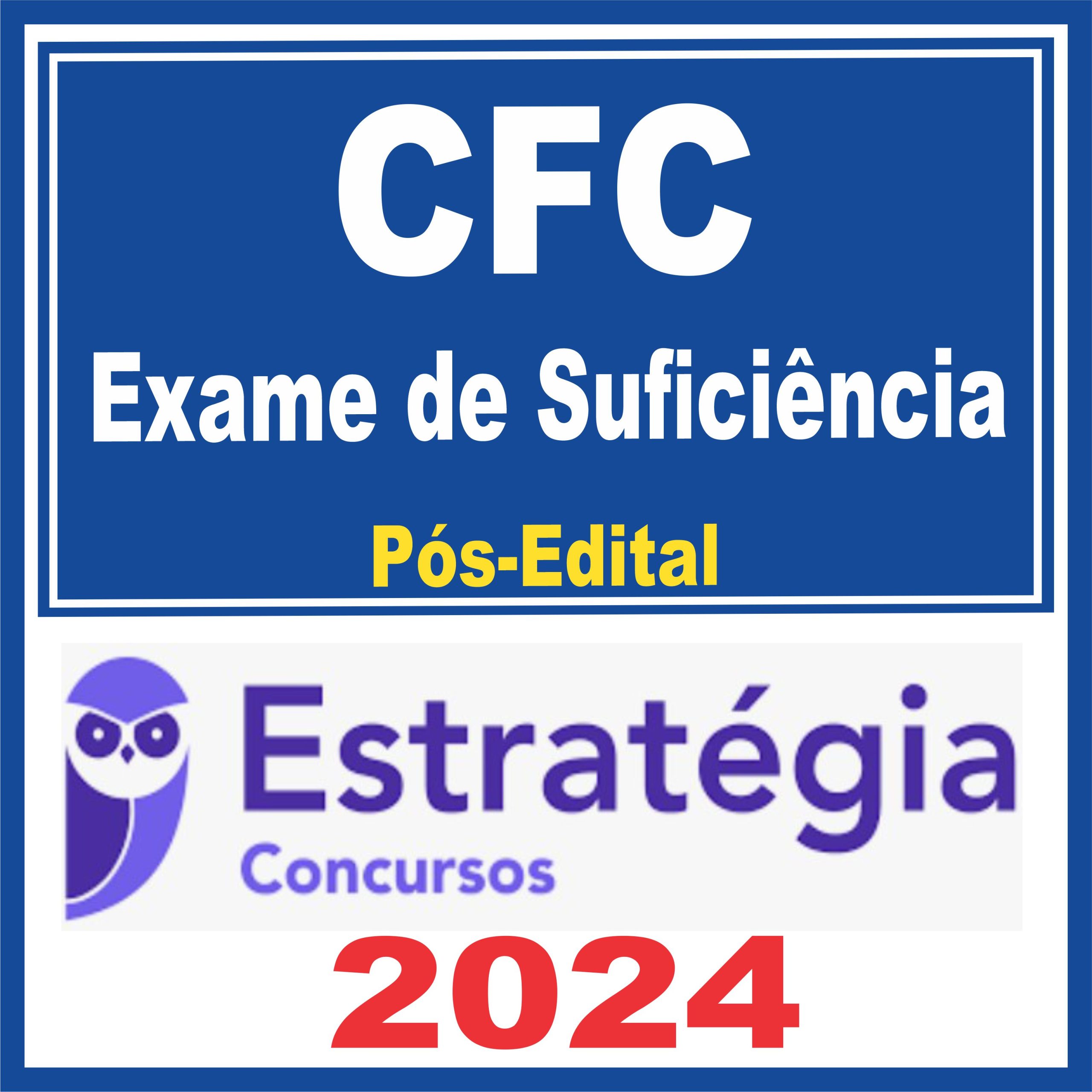 CFC (Exame de Suficiência) Pós Edital - Estratégia 2024