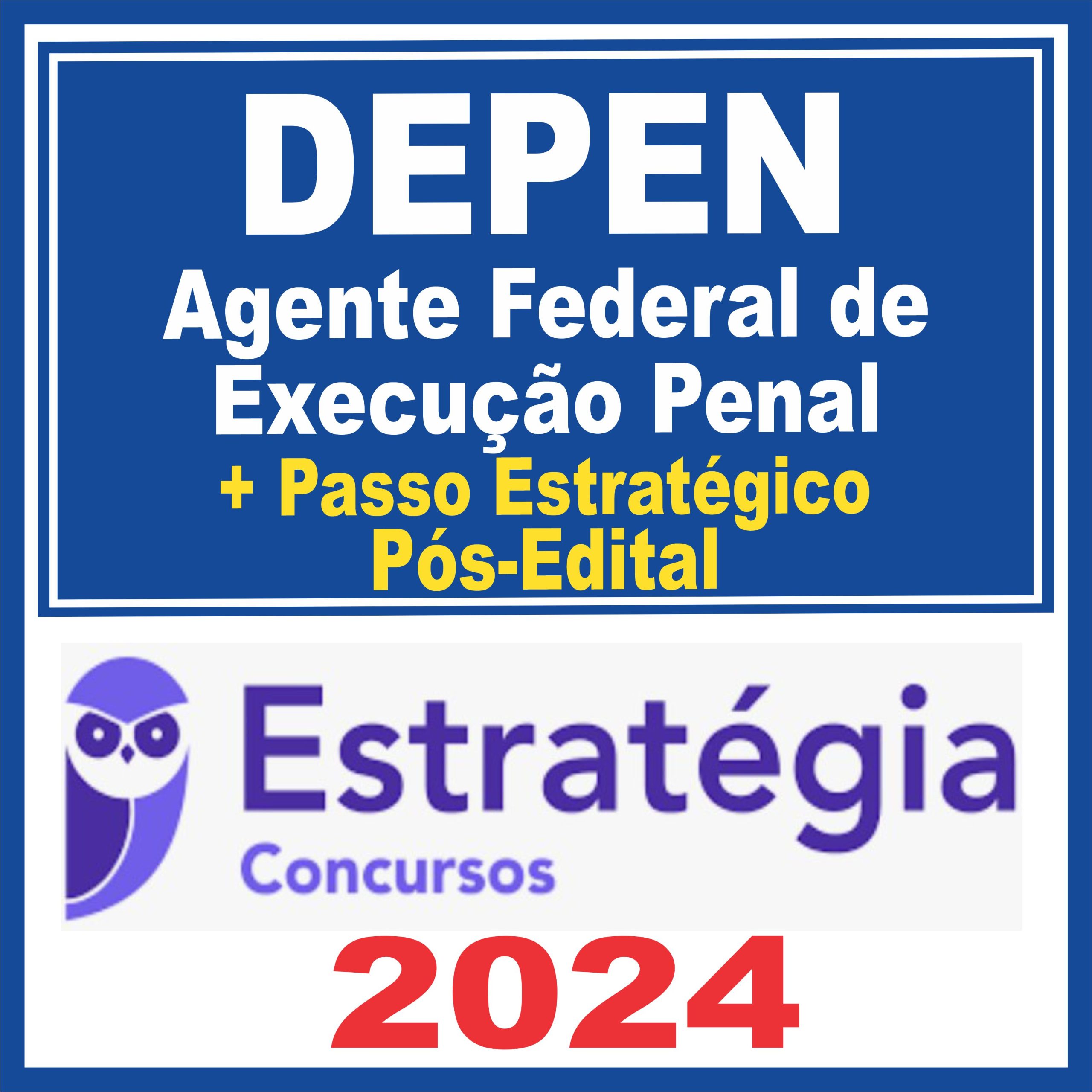 DEPEN - Polícia Penal Federal (Agente Federal de Execução Penal + Passo) Pós Edital - Estratégia 2024