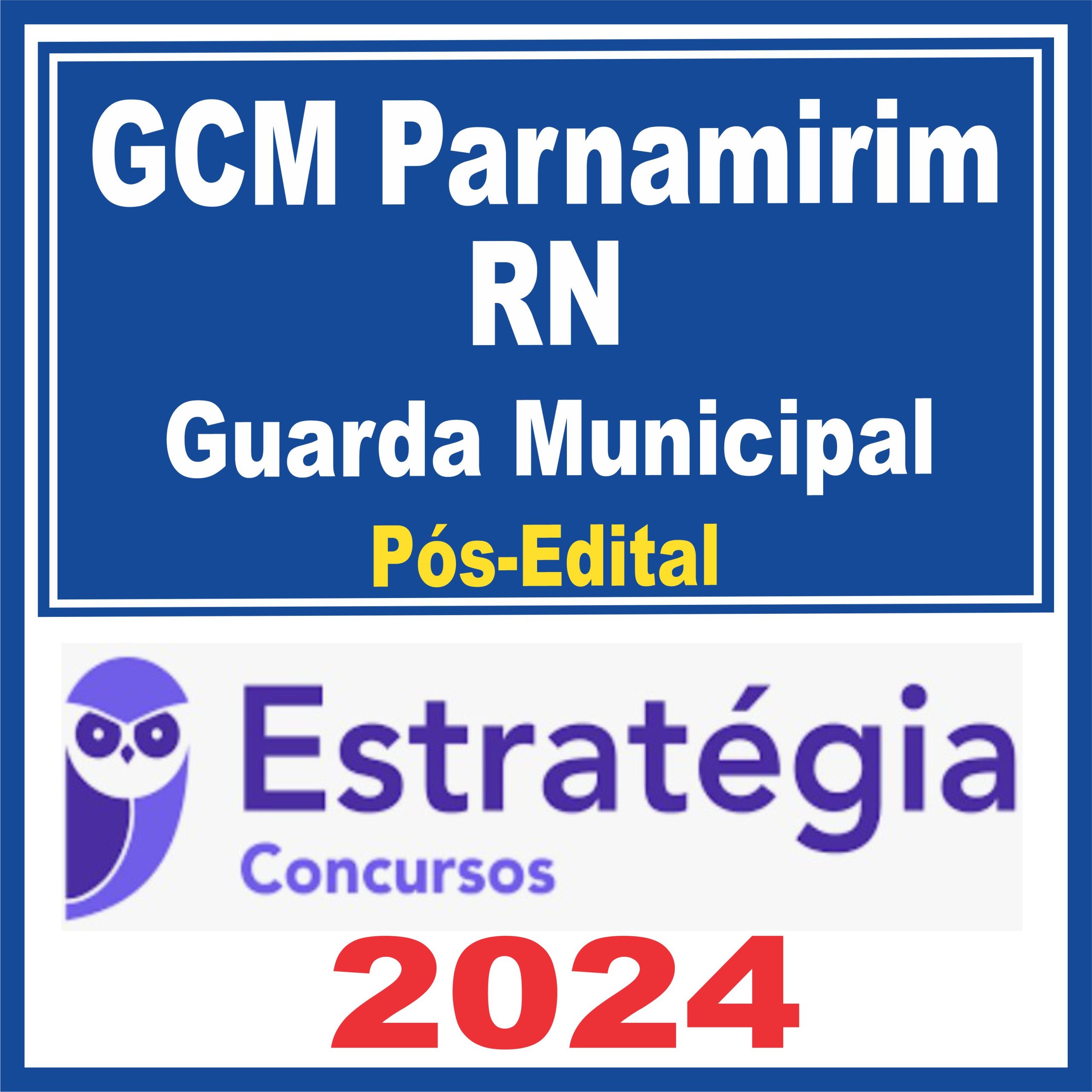 GCM Parnamirim RN (Guarda Municipal) Pós Edital - Estratégia 2024
