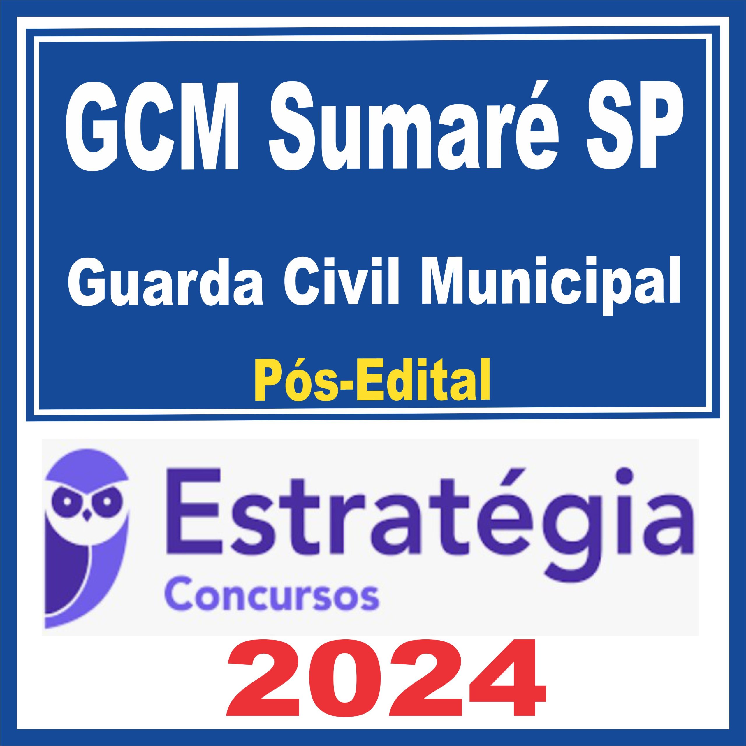 GCM Sumaré (Guarda Civil Municipal) Pós Edital - Estratégia 2024