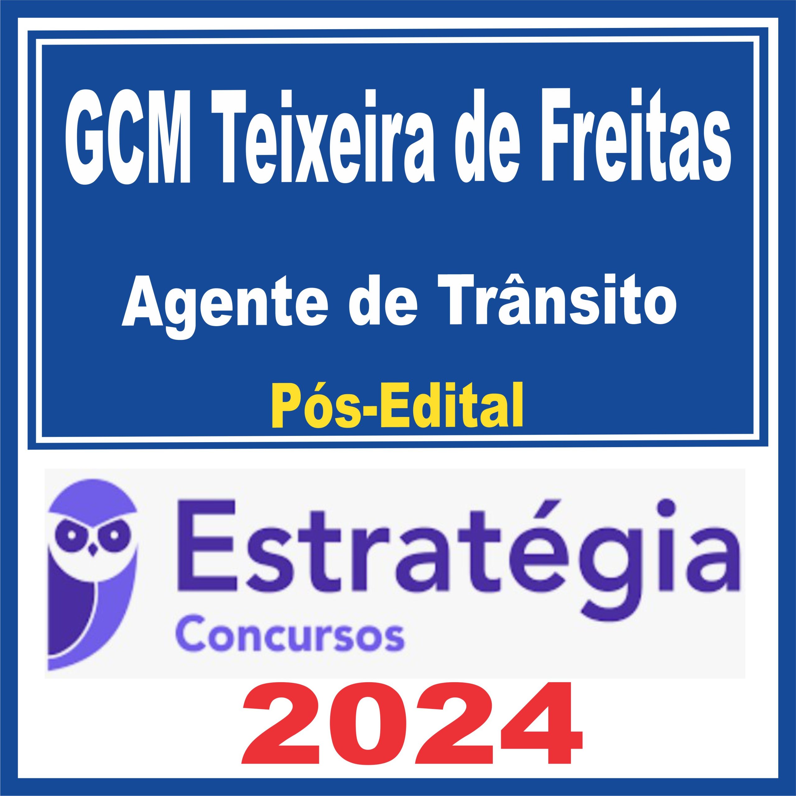 GCM Teixeira de Freitas (Agente de Trânsito) Pós Edital - Estratégia 2024